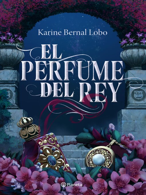 Title details for El perfume del rey by Karine Bernal Lobo - Available
